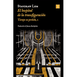 El Hospital De La Transfiguracion (Tiempo No Perdido 1)