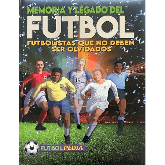 Memoria Y Legado Del Futbol 