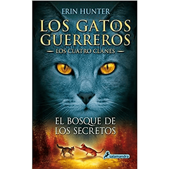 El Bosque De Los Secretos - Los Gatos Guerreros Los Cuatro Clanes