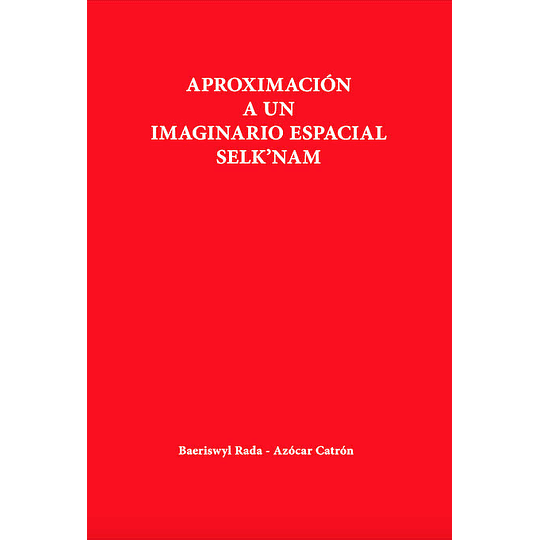 Aproximación A Un Imaginario Espacial Selk’nam