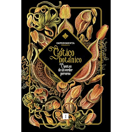 Gotico Botanico: Cuentos De Un Verdor Perverso