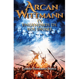 Arcan Wittmann Iv - Engendros De Los Dioses