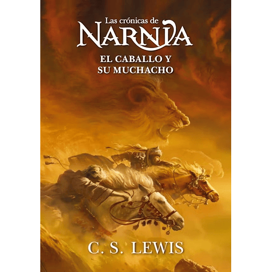 El Caballo Y Su Muchacho (Las Crónicas De Narnia 3)