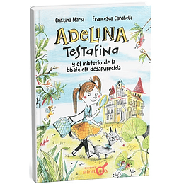 Adelina Testafina Y El Misterio De La Bisabuela Desaparecida