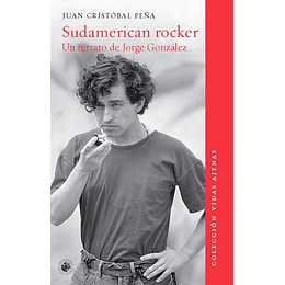 Sudamerican Rocker - Un Retrato De Jorge González