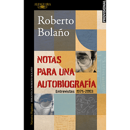 Notas Para Una Autobiografia - Entrevistas 1975 - 2003