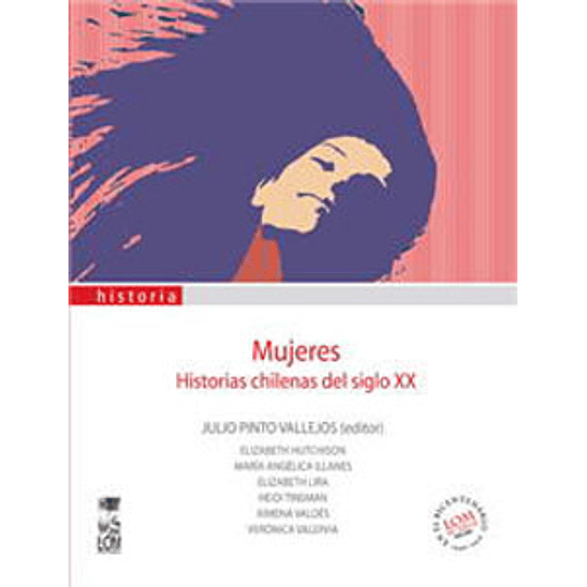 Mujeres   Historias Chilenas Del Siglo Xx