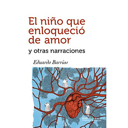 El Niño Que Enloquecio De Amor