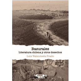 Basurales - Literatura Chilena Y Otros Desechos