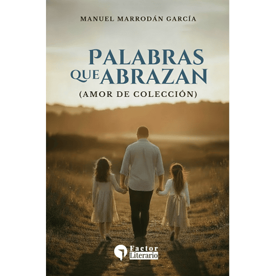 Palabras Que Abrazan (Amor De Colección)