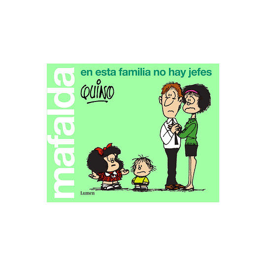Mafalda - En Esta Familia No Hay Jefes