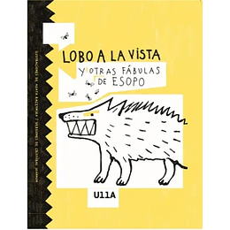 Lobo A La Vista Y Otras Fabulas De Esopo
