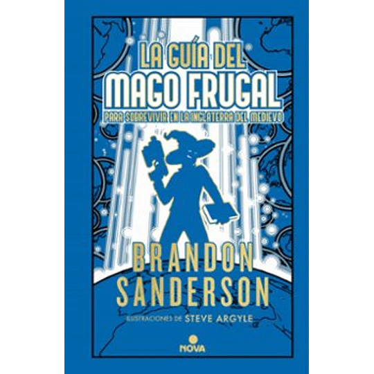 La Guia Del Mago Frugal Para Sobrevivir En La Inglaterra Del Medievo (Novela Secreta 2)