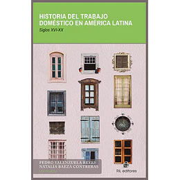 Historia Del Trabajo Domestico En America Latina (Siglos Xvi-xx)