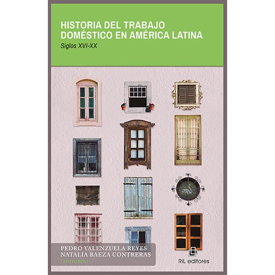 Historia Del Trabajo Domestico En America Latina (Siglos Xvi-xx)