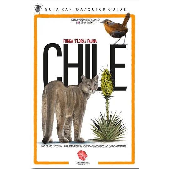 Chile - Guia Rapida Funga, Flora Y Fauna