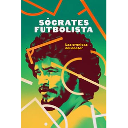 Socrates Futbolista - Las Cronicas Del Doctor