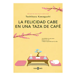 La Felicidad Cabe En Una Taza De Café (Antes De Que Se Enfríe El Café 2)