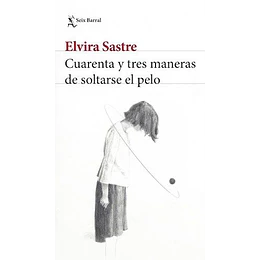 Cuarenta Y Tres Maneras De Soltarse El Pelo