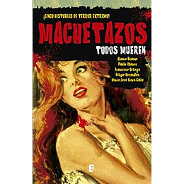 Machetazos Todos Mueren