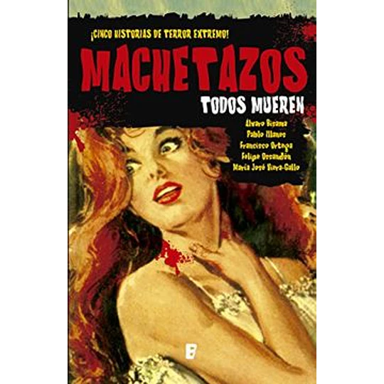Machetazos Todos Mueren