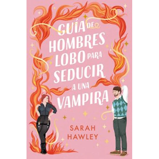 Guía De Hombres Lobo Para Seducir A Una Vampira