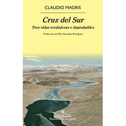 Cruz Del Sur - Tres Vidas Verdaderas E Improbables