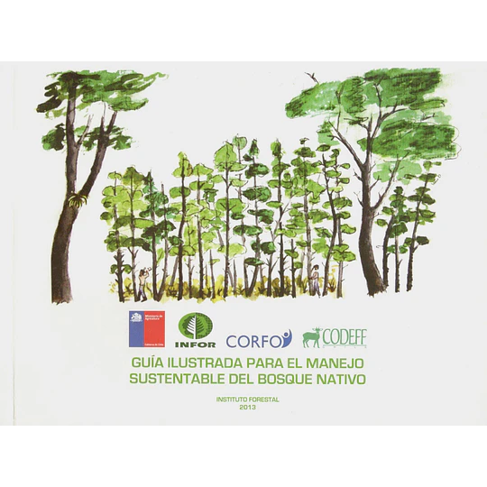 Guia Ilustrada Para El Manejo Sustentable Del Bosque Nativo