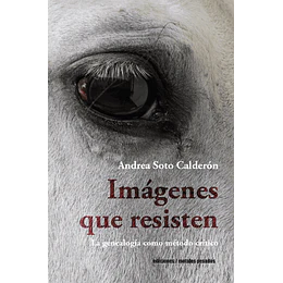 Imagenes Que Resisten - La Genealogia Como Metodo Critico