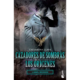 Cazadores De Sombras Los Origenes - Angel Mecanico