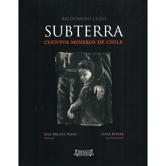 Subterra -  Cuentos Mineros De Chile