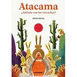 Atacama - ¿Adonde Van Las Vizcachas?