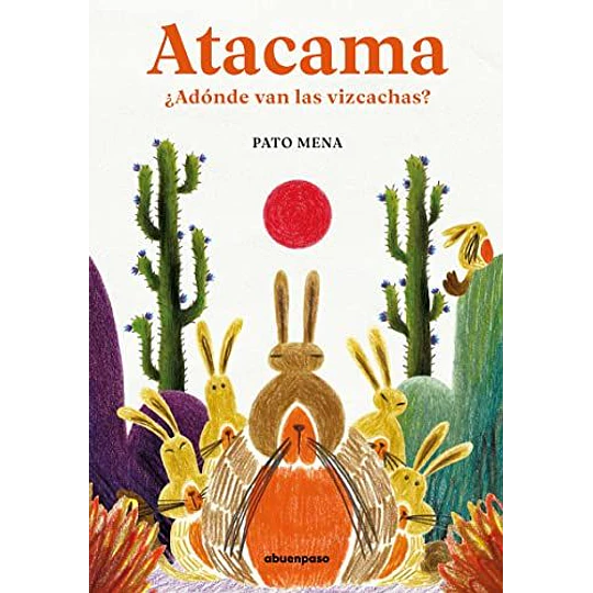 Atacama - ¿Adonde Van Las Vizcachas?