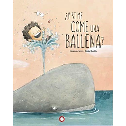 Y Si Me Come Una Ballena?