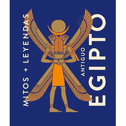 Mitos + Leyendas - Antiguo Egipto