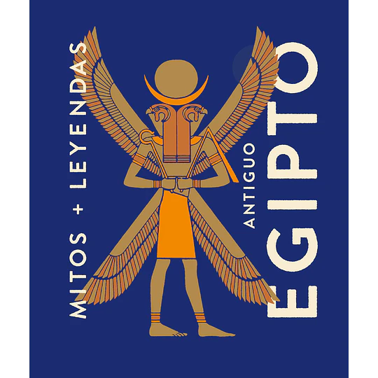 Mitos + Leyendas - Antiguo Egipto
