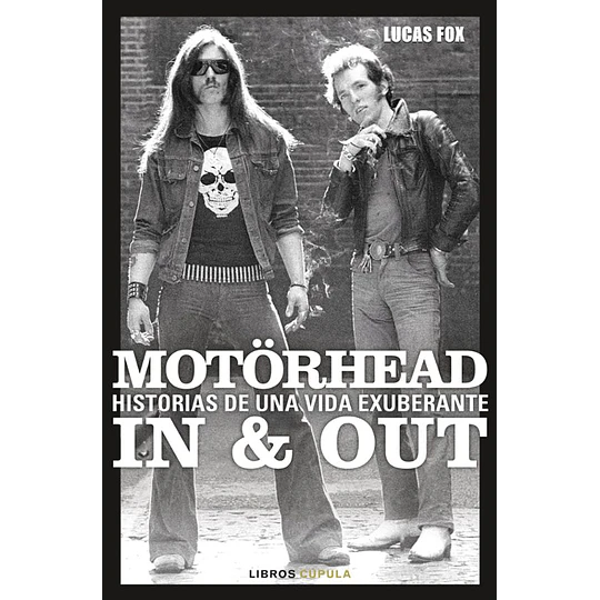 Motorhead In & Out - Memorias De Una Vida Exuberante