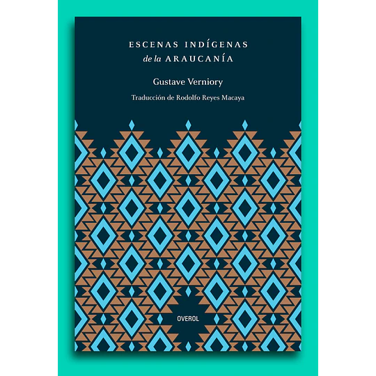Escenas Indigenas De La Araucania 