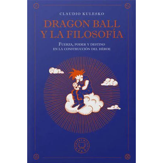 Dragon Ball Y La Filosofia