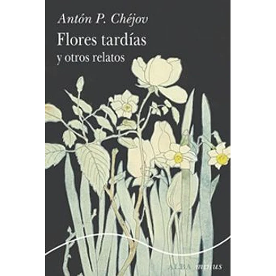 Flores Tardias Y Otros Relatos