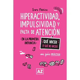 Hiperactividad Impulsividad Y Falta De Atencion - Una Guia Practica
