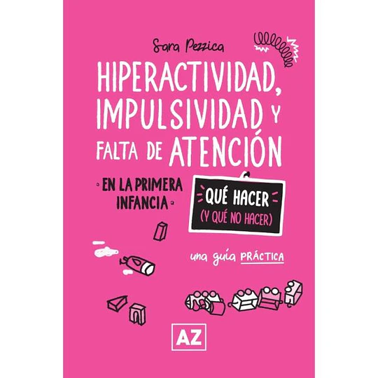 Hiperactividad Impulsividad Y Falta De Atencion - Una Guia Practica