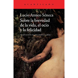 Sobre La Brevedad De La Vida, El Ocio Y La Felicidad