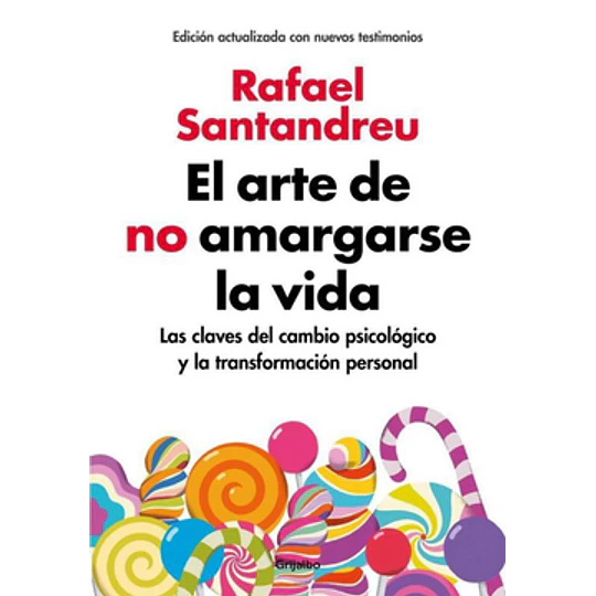 El Arte De No Amargarse La Vida