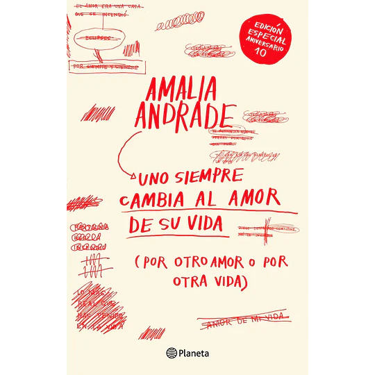 Uno Siempre Cambia Al Amor De Su Vida (Ed. Especial 10° Aniversario)