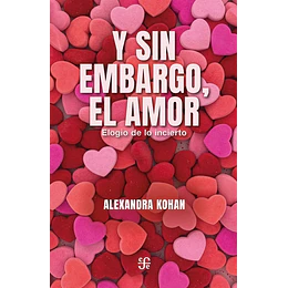 Y Sin Embargo, El Amor - Elogio De Lo Incierto