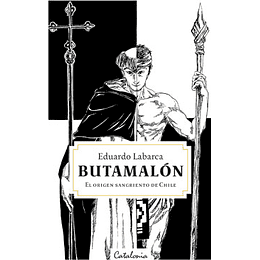 Butamalon - El Origen Sangriento De Chile