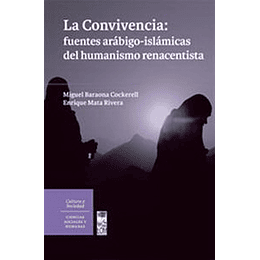 Convivencia: Fuentes Arabigo-Islamicas Del Humanismo Renacentista, La