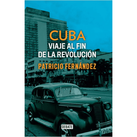 Cuba - Viaje Al Fin De La Revolucion