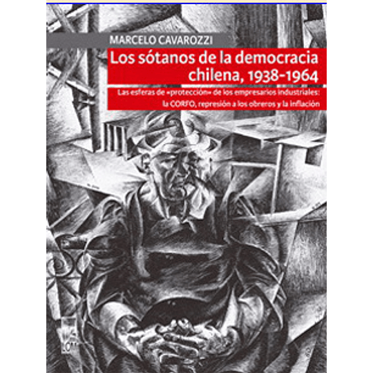 Sotanos De La Democracia Chilena 1938 - 1964, Los